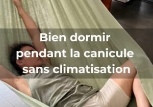 Lire la suite à propos de l’article Bien dormir pendant la canicule<br>sans climatisation