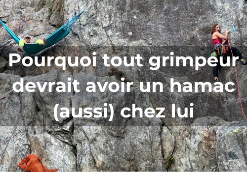 Pourquoi tout grimpeur devrait avoir un hamac aussi chez lui