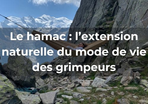 Le hamac est un extension au mode de vie du grimpeur