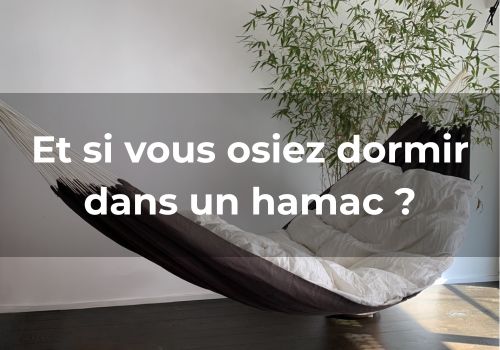 Lire la suite à propos de l’article Et si vous osiez dormir dans un hamac ?